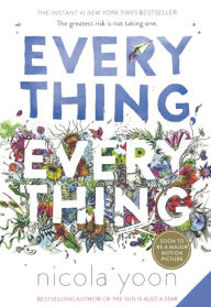 Title: Everything, Everything, Author: Nicola Yoon