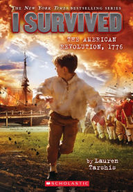 Title: I Survived the American Revolution, 1776 (I Survived Series #15) (Turtleback School & Library Binding Edition), Author: Lauren Tarshis
