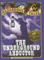 The Underground Abductor: An Abolitionist Tale about Harriet Tubman (Nathan Hale's Hazardous Tales Series #5) (Turtleback School & Library Binding Edition)