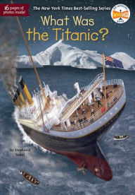 Title: What Was the Titanic? (Turtleback School & Library Binding Edition), Author: Stephanie Sabol