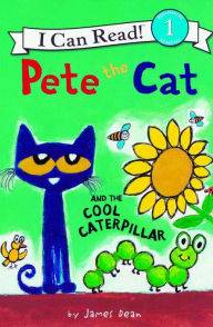 Title: Pete the Cat and the Cool Caterpillar (Turtleback School & Library Binding Edition), Author: James Dean