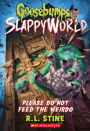 Please Do Not Feed the Weirdo (Goosebumps SlappyWorld Series #4) (Turtleback School & Library Binding Edition)