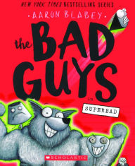 Title: The Bad Guys in Superbad (The Bad Guys Series #8) (Turtleback School & Library Binding Edition), Author: Aaron Blabey