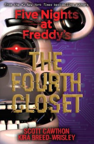 Title: The Fourth Closet (Five Nights at Freddy's Series #3) (Turtleback School & Library Binding Edition), Author: Scott Cawthon
