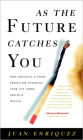 As the Future Catches You: How Genomics and Other Forces Are Changing Your Life, Work, Health, and Wealth