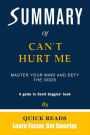 Summary of Can't Hurt Me: Master Your Mind and Defy the Odds by David Goggins