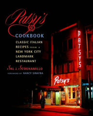 Title: Patsy's Cookbook: Classic Italian Recipes from a New York City Landmark Restaurant, Author: Salvatore Scognamillo