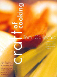 Title: Craft of Cooking: Notes and Recipes from a Restaurant Kitchen: A Cookbook, Author: Tom Colicchio