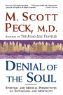 Denial of the Soul: Spiritual and Medical Perspectives on Euthanasia and Mortality