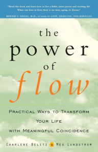Title: The Power of Flow: Practical Ways to Transform Your Life with Meaningful Coincidence, Author: Charlene Belitz