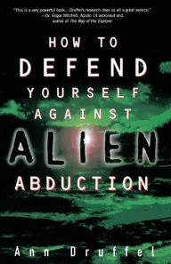 Title: How to Defend Yourself Against Alien Abduction, Author: Ann Druffel