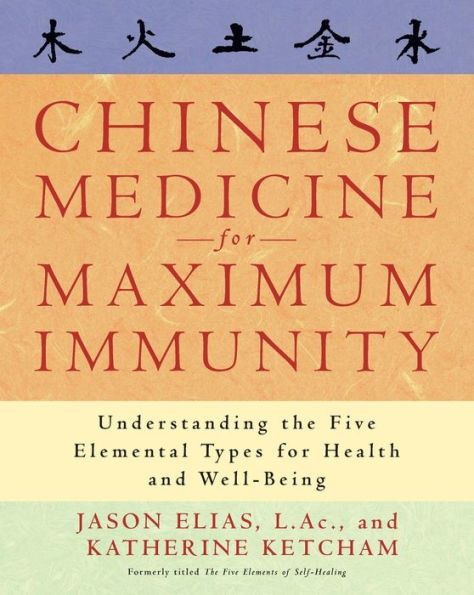 Chinese Medicine for Maximum Immunity: Understanding the Five Elemental Types Health and Well-Being