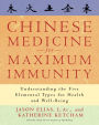 Chinese Medicine for Maximum Immunity: Understanding the Five Elemental Types for Health and Well-Being