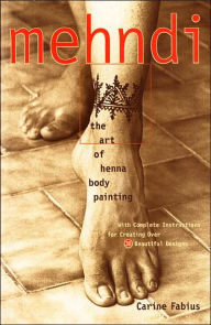 Title: Mehndi: The Art of Henna Body Painting, Author: Carine Fabius