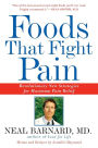 Foods That Fight Pain: Revolutionary New Strategies for Maximum Pain Relief