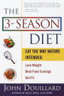 The 3-Season Diet: Eat the Way Nature Intended: Lose Weight, Beat Food Cravings, and Get Fit