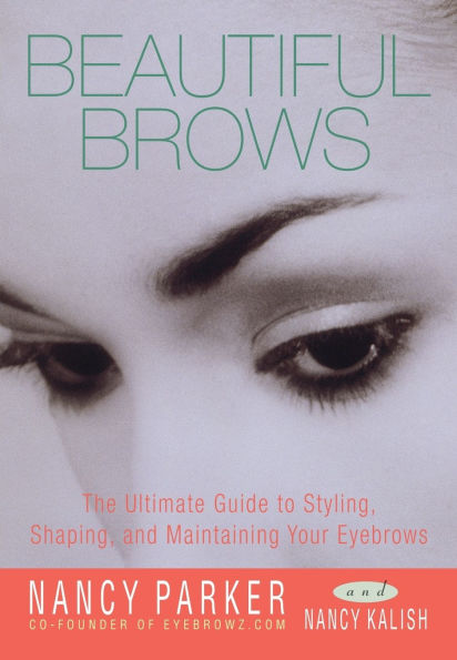 Beautiful Brows: The Ultimate Guide to Styling, Shaping, and Maintaining Your Eyebrows