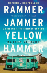 Title: Rammer Jammer Yellow Hammer: A Road Trip into the Heart of Fan Mania, Author: Warren St. John