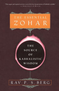 Title: The Essential Zohar: The Source of Kabbalistic Wisdom, Author: Rav P.S. Berg