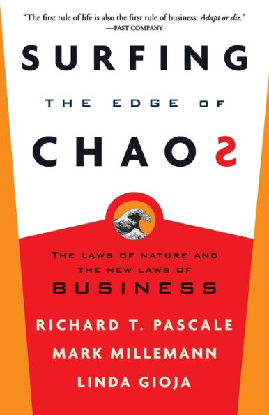 Surfing the Edge of Chaos: The Laws of Nature and the New Laws of Business