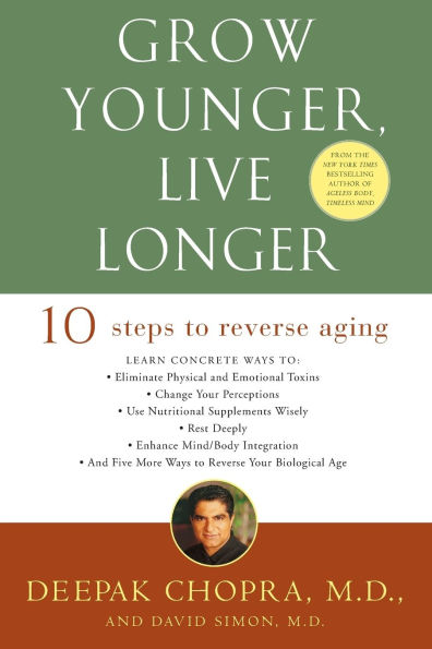 Grow Younger, Live Longer: Ten Steps to Reverse Aging