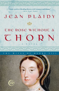 Title: The Rose Without a Thorn: A Novel, Author: Jean Plaidy