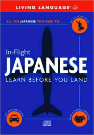 Title: In-Flight Japanese: Learn Before You Land, Author: Living Language