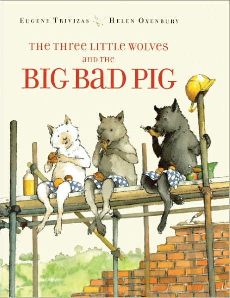 The Three Little Wolves And The Big Bad Pig (Turtleback School & Library Binding Edition)