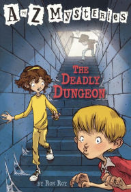 Title: The Deadly Dungeon (A to Z Mysteries Series #4) (Turtleback School & Library Binding Edition), Author: Ron Roy