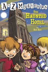 Title: The Haunted Hotel (A to Z Mysteries Series #8) (Turtleback School & Library Binding Edition), Author: Ron Roy