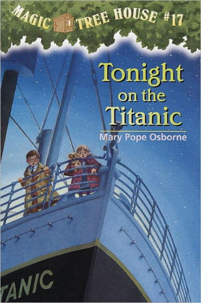 Tonight on the Titanic (Magic Tree House Series #17) (Turtleback School & Library Binding Edition)
