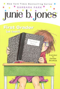 Title: Junie B., First Grader (at Last!) (Junie B. Jones Series #18) (Turtleback School & Library Binding Edition), Author: Barbara Park