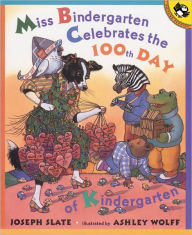 Title: Miss Bindergarten Celebrates the 100th Day of Kindergarten (Turtleback School & Library Binding Edition), Author: Joseph Slate