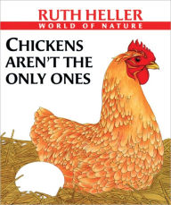 Title: Chickens Aren't the Only Ones: A Book About Animals That Lay Eggs (Turtleback School & Library Binding Edition), Author: Ruth Heller