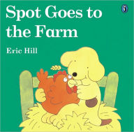 Title: Spot Goes To The Farm (Turtleback School & Library Binding Edition), Author: Eric Hill