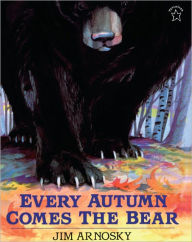 Title: Every Autumn Comes The Bear (Turtleback School & Library Binding Edition), Author: Jim Arnosky