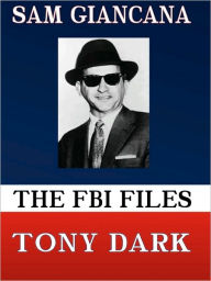 Title: The Fbi Files Sam Giancana, Author: Tony Dark