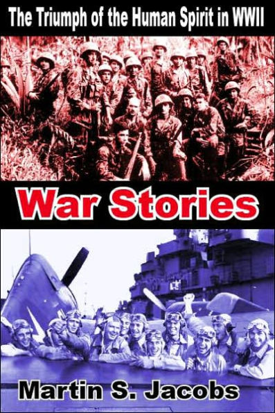 War Stories: The Triumph of the Human Spirit WWII