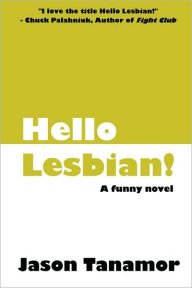 Title: Hello Lesbian!, Author: Jason Tanamor