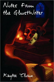 Title: Notes From The Ghostwriter, Author: Kaytee Thrun