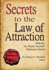 Title: Secrets to the Law of Attraction, Author: Robert C. Worstell