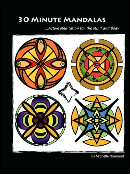 30 Minute Mandalas: Active Meditation for the Mind and Body