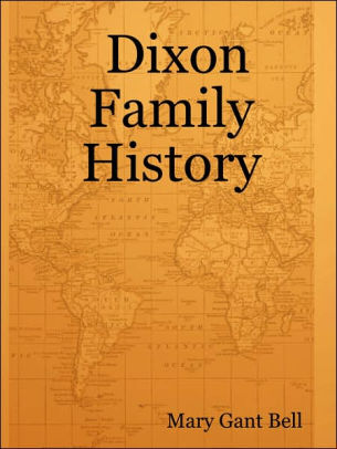 dixon family history by mary gant bell paperback barnes noble