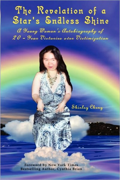 The Revelation of a Star's Endless Shine: A Young Woman's Autobiography of 20-Year Victories over Victimization