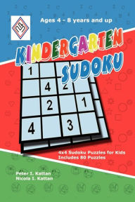 Title: Kindergarten Sudoku: 4x4 Sudoku Puzzles for Kids, Author: Peter Kattan