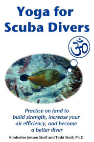 Title: Yoga for Scuba Divers, Author: Kimberlee Jensen Stedl