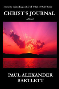 Title: Christ's Journal, Author: Paul Alexander Bartlett