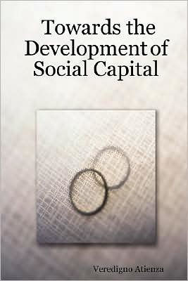 Towards the Development of Social Capital