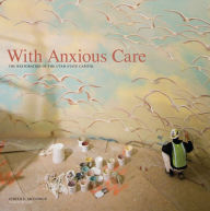 Title: With Anxious Care: The Restoration of the Utah State Capitol, Author: Judith E McConkie