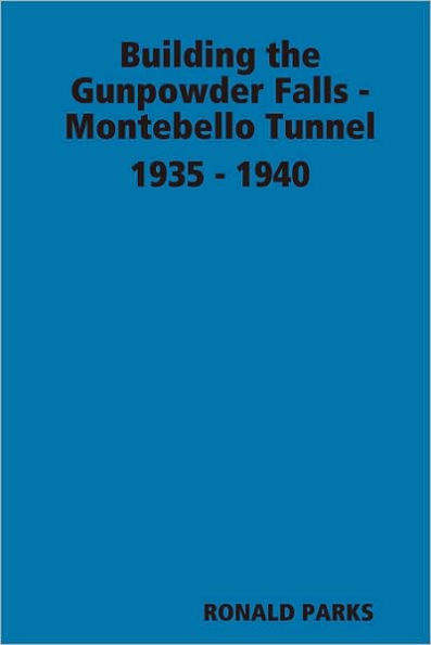 Building the Gunpowder Falls - Montebello Tunnel 1935 - 1940